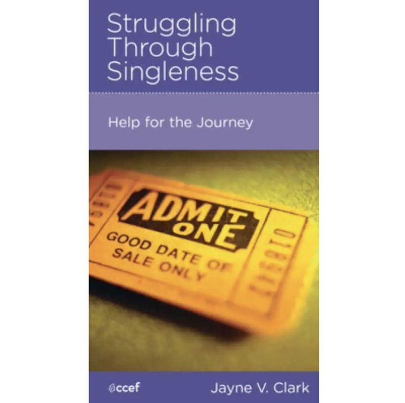 Struggling Through Singleness: Help for the Journey (NGP: Singleness)