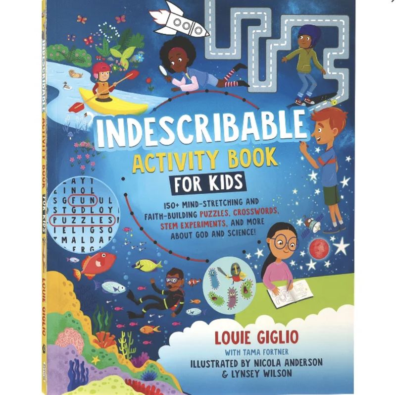 Indescribable Activity Book For Kids: 150+ Mind-Stretching and Faith-Building Puzzles, Crosswords, STEM Experiments, and More About God and Science!