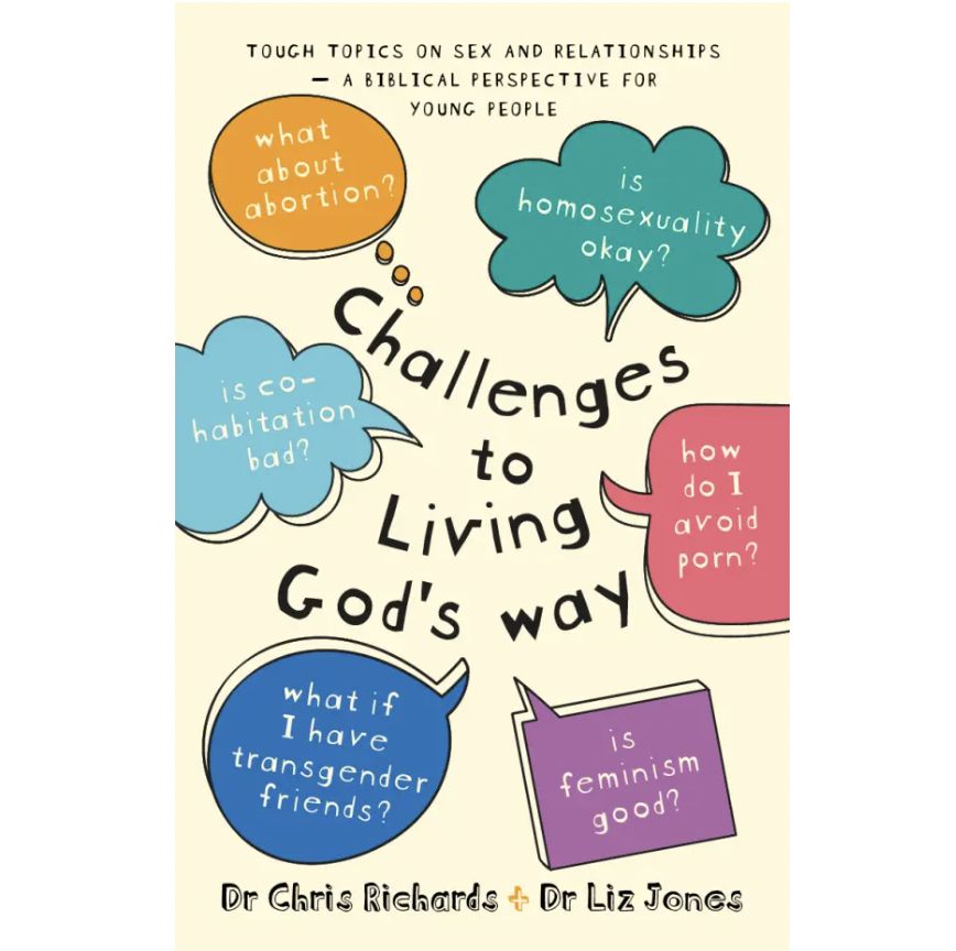 Challenges to Living God&#39;s Way: Tough Topics on Sex and Relationships (Love Wise)