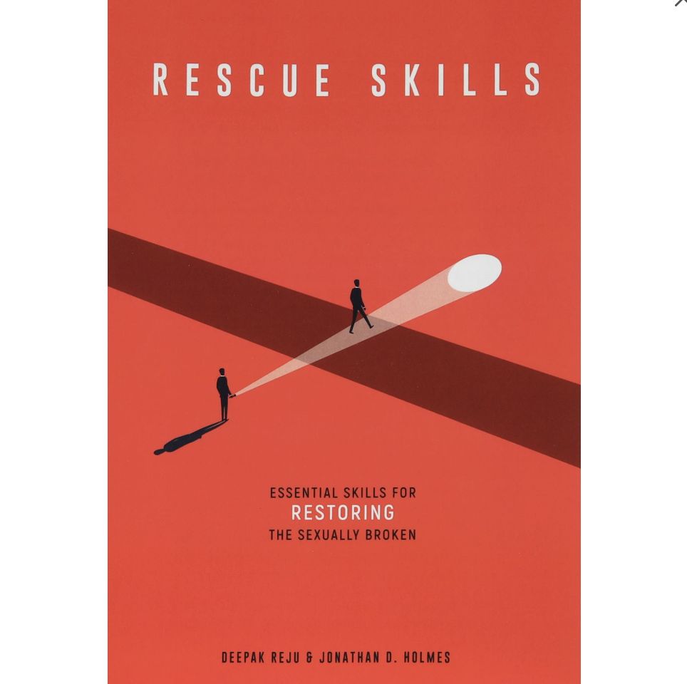 Rescue Skills: Essential Skills for Restoring the Sexually Broken