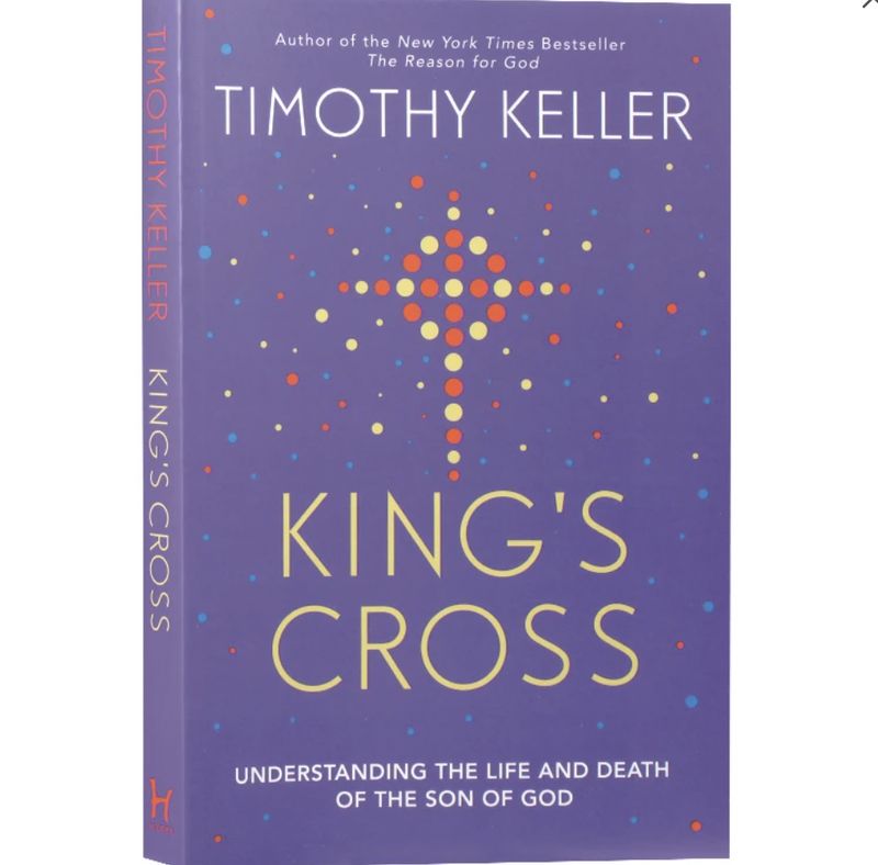 King&#39;s Cross: Understanding the Life and Death of the Son of God