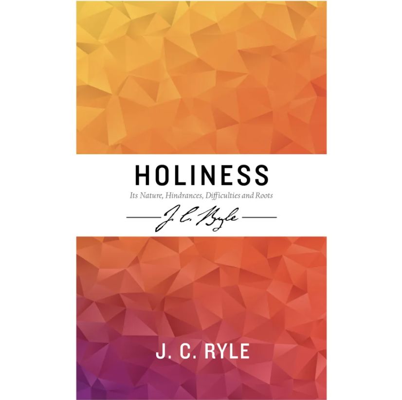 Holiness: Its Nature, Hindrances, Difficulties and Roots