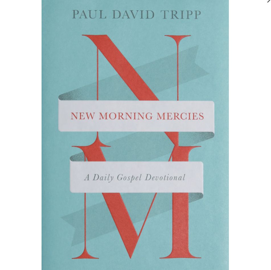 New Morning Mercies: A Daily Gospel Devotional