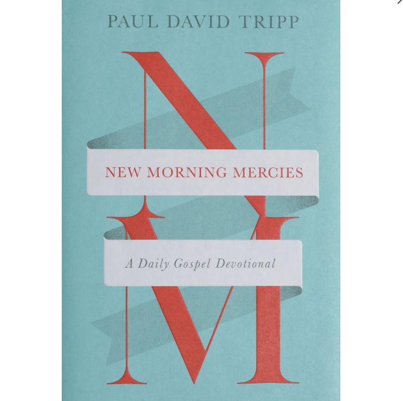 New Morning Mercies: A Daily Gospel Devotional