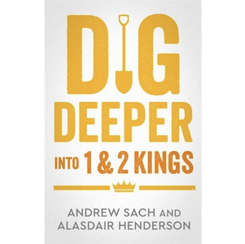 Dig Deeper into 1 &amp; 2 Kings