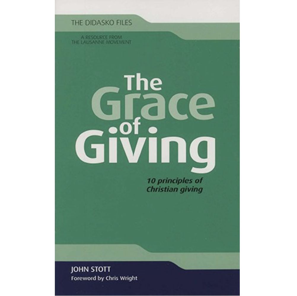 The Grace of Giving: 10 Principles of Christian Giving (Didasko Files)