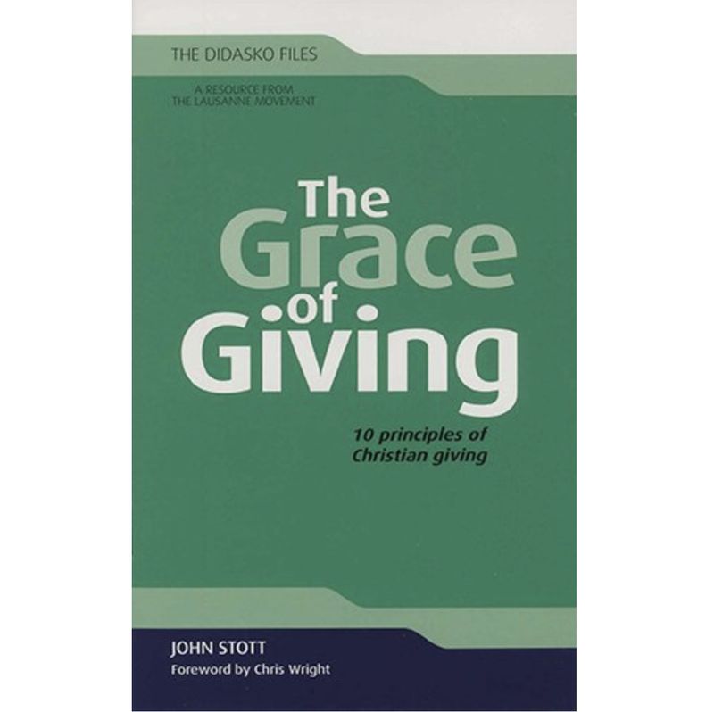 The Grace of Giving: 10 Principles of Christian Giving (Didasko Files)