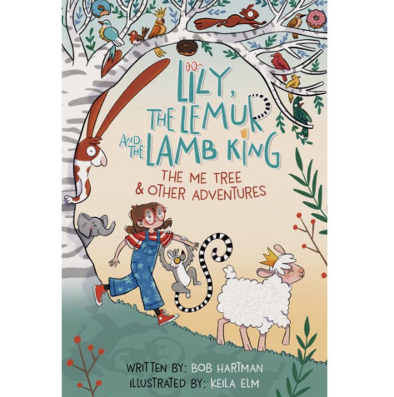 Lily, the Lemur, and the Lamb King: The Me Tree and Other Adventures