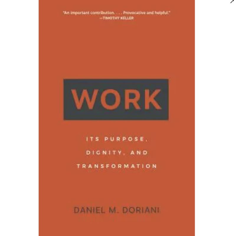Work: Its Purpose, Dignity, and Transformation