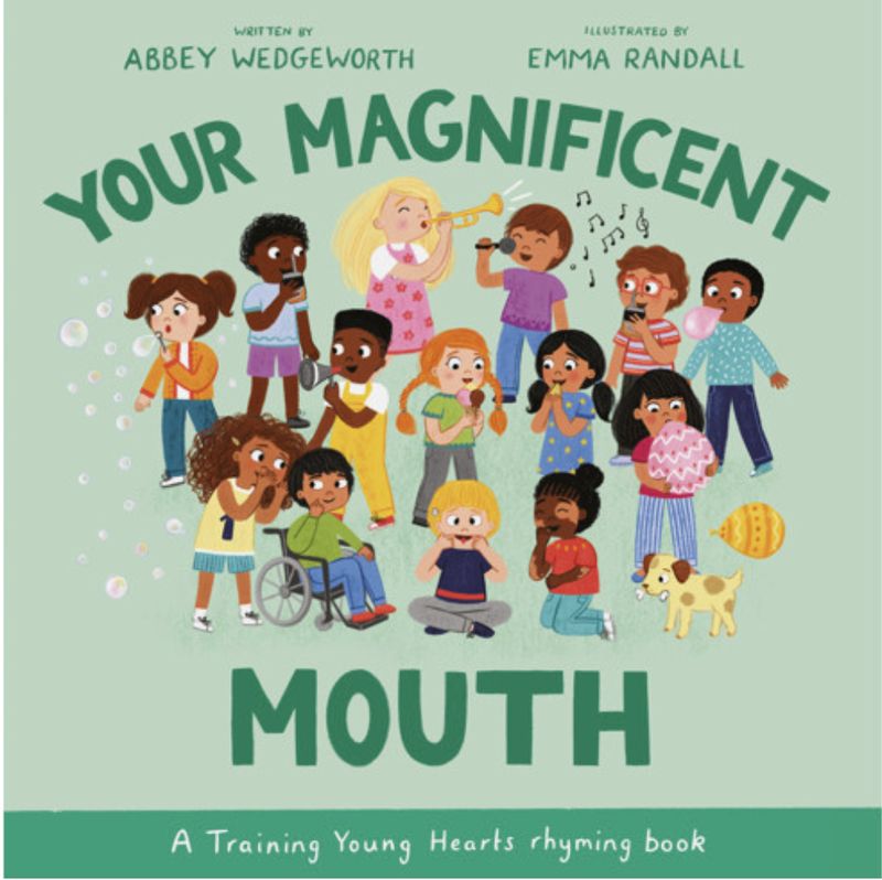 Your Magnificent Mouth: A Training Young Hearts rhyming book