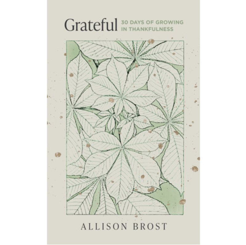 Grateful: 30 Days of Growing in Thankfulness