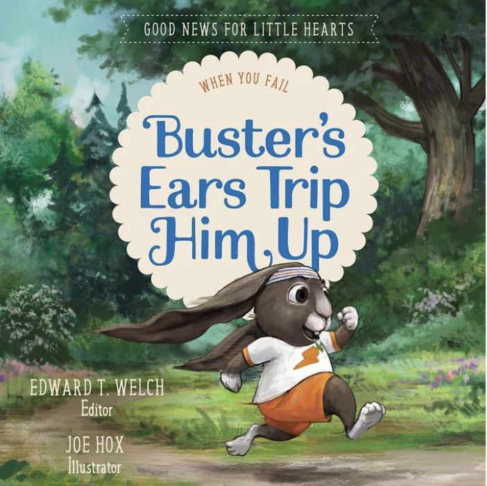 Buster&#39;s Ears Trip Him Up: When You Fail (Good News for Little Hearts)