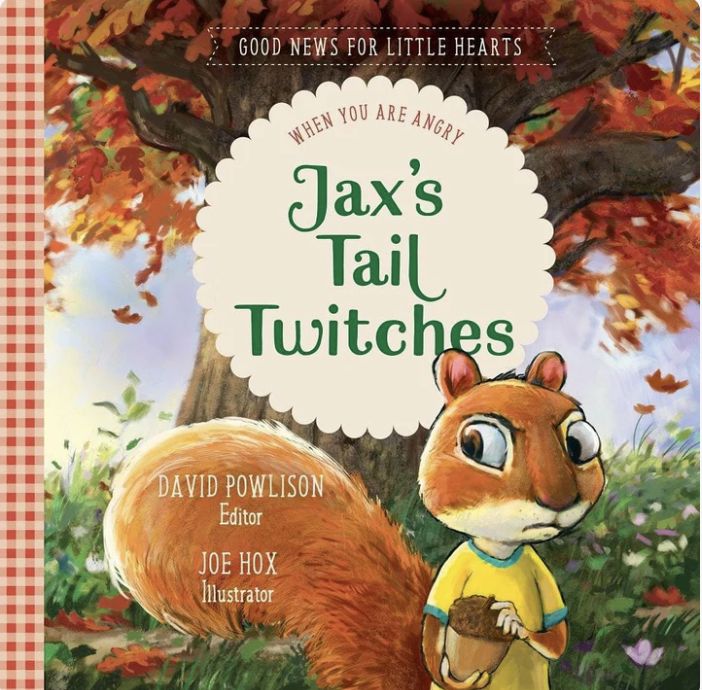Jax&#39;s Tail Twitches: When You Are Angry (Good News for Little Hearts)