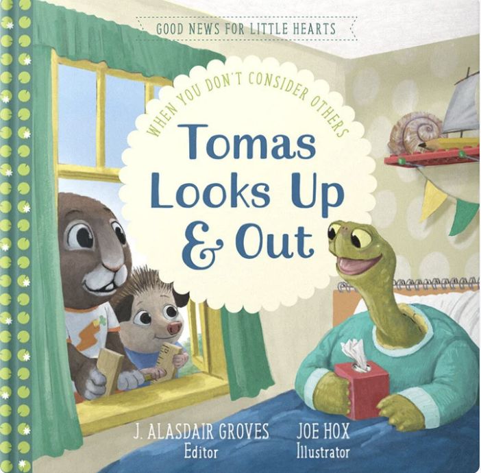 Tomas Looks Up and Out: When You Don&#39;t Consider Others (Good News for Little Hearts)