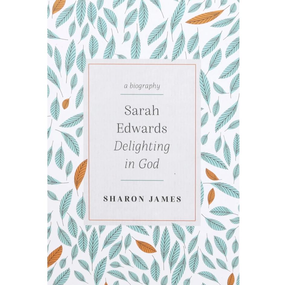 Sarah Edwards: Delighting in God