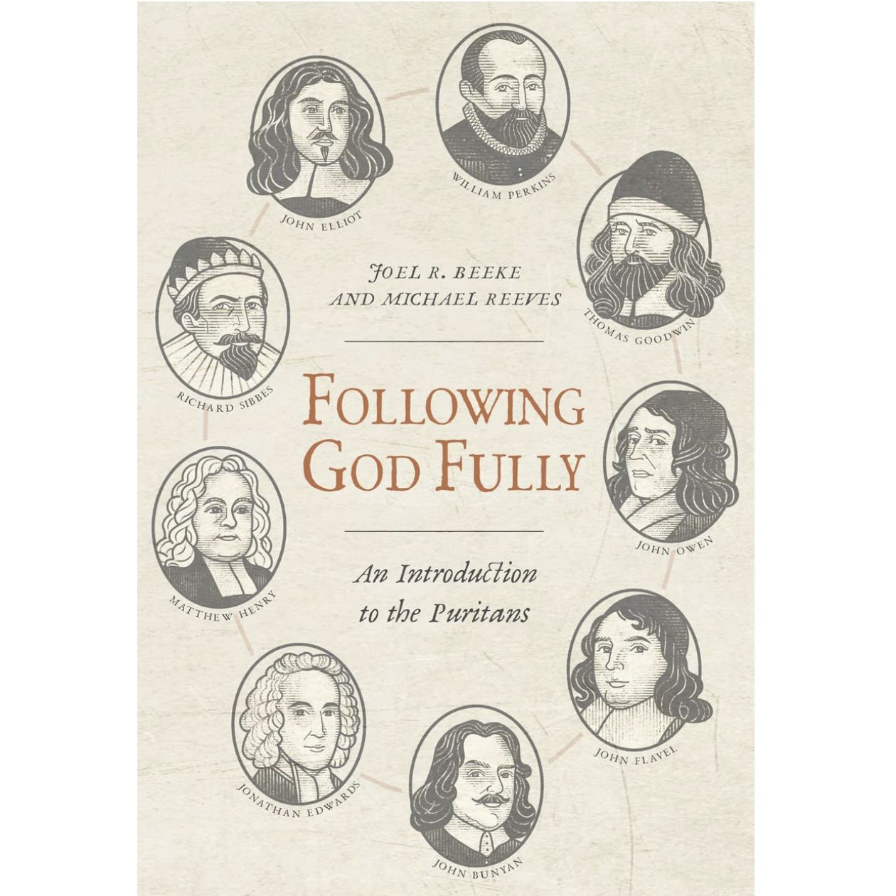 Following God Fully: An Introduction to  the Puritans