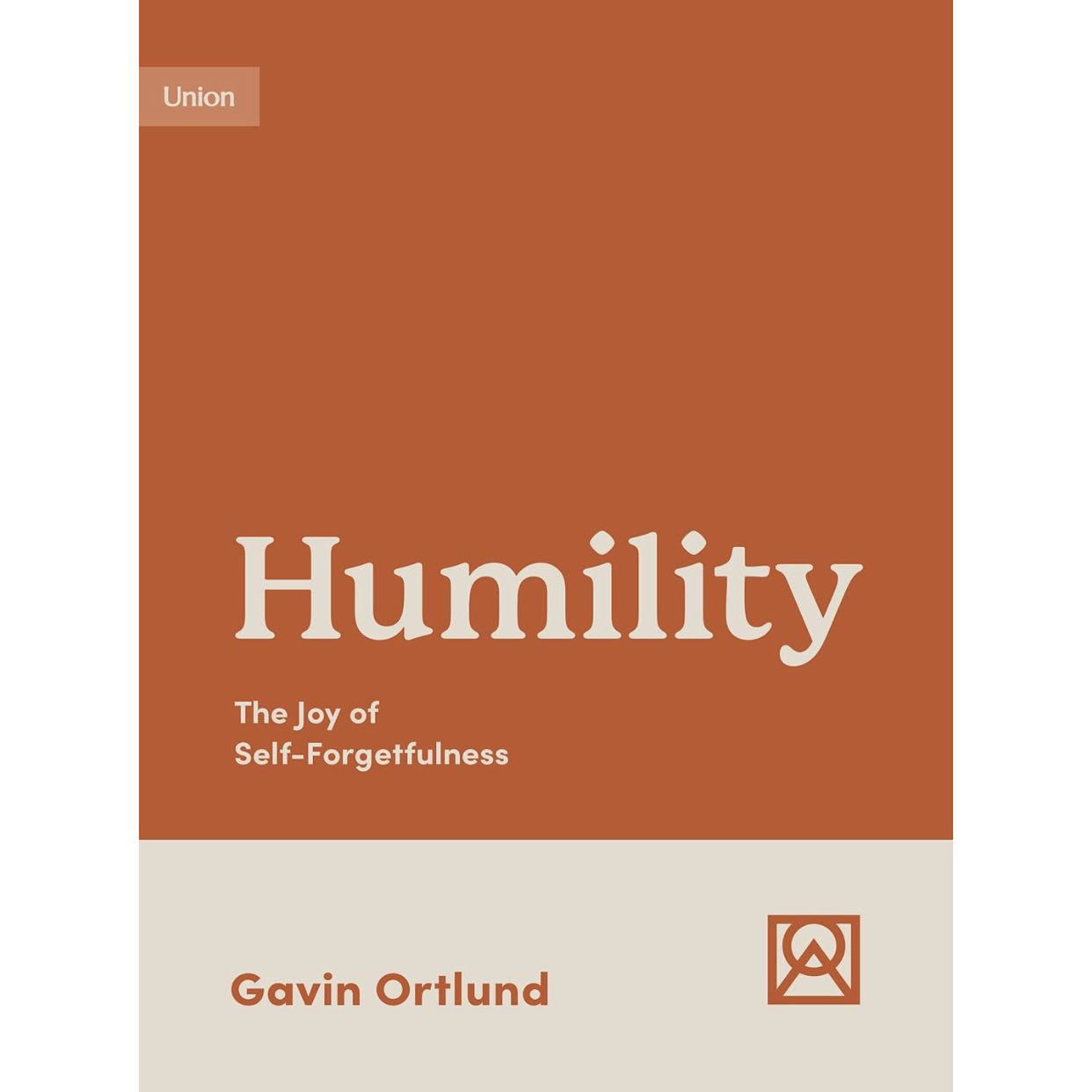 Humility: The Joy of Self-Forgetfulness