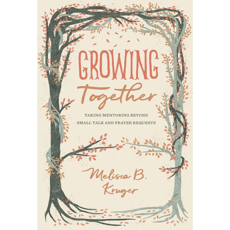 Growing Together: Taking Mentoring Beyond Small Talk and Prayer Requests
