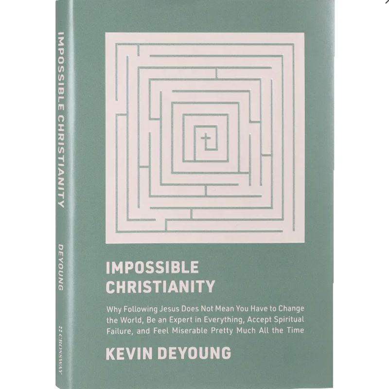 Impossible Christianity: Why Following Jesus Does Not Mean You Have to Change the World, Be An Expert in Everything, Accept Spiritual Failure, and Feel Miserable Pretty Much All the Time