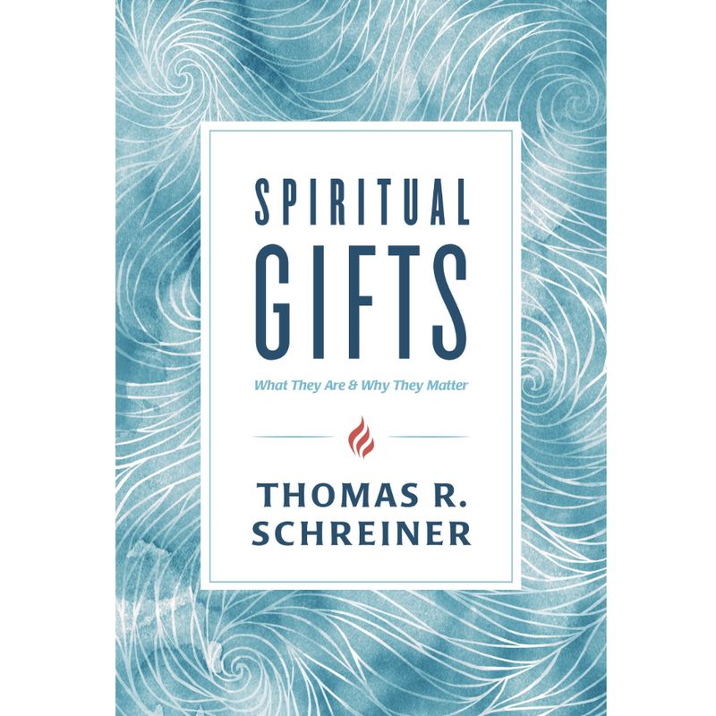 Spiritual Gifts: What They Are and Why  They Matter