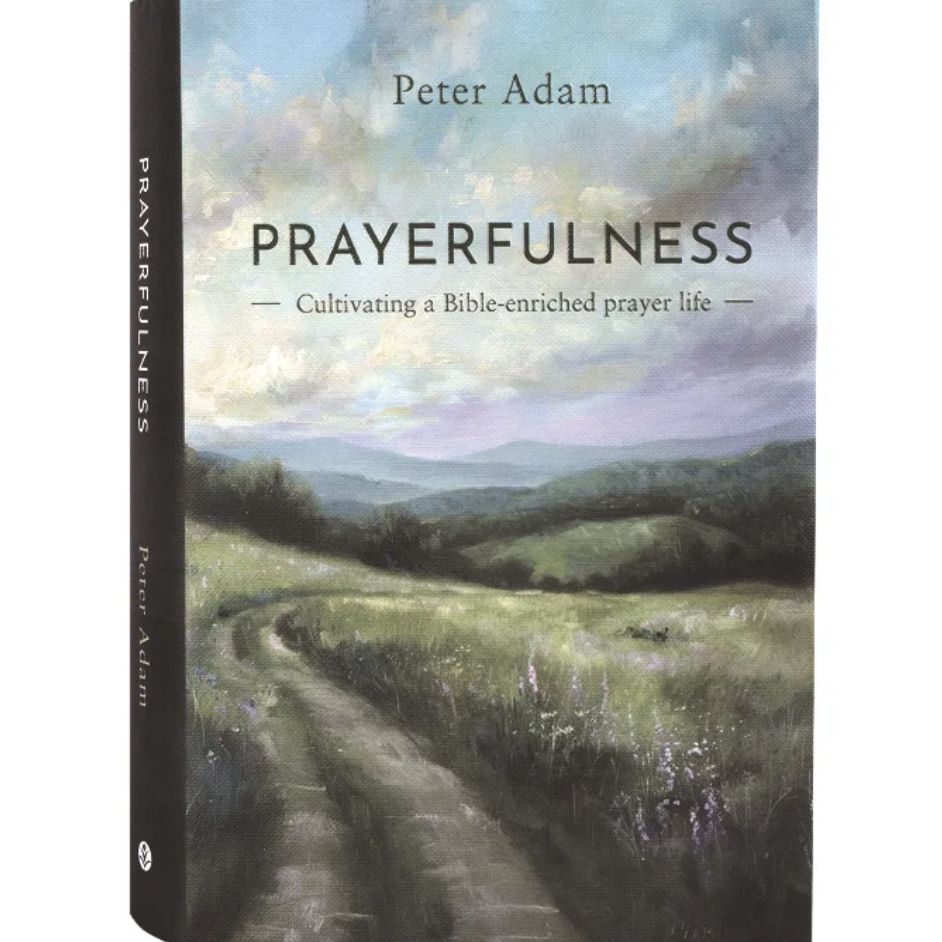 Prayerfulness: Cultivating a Bible-Enriched Prayer Life