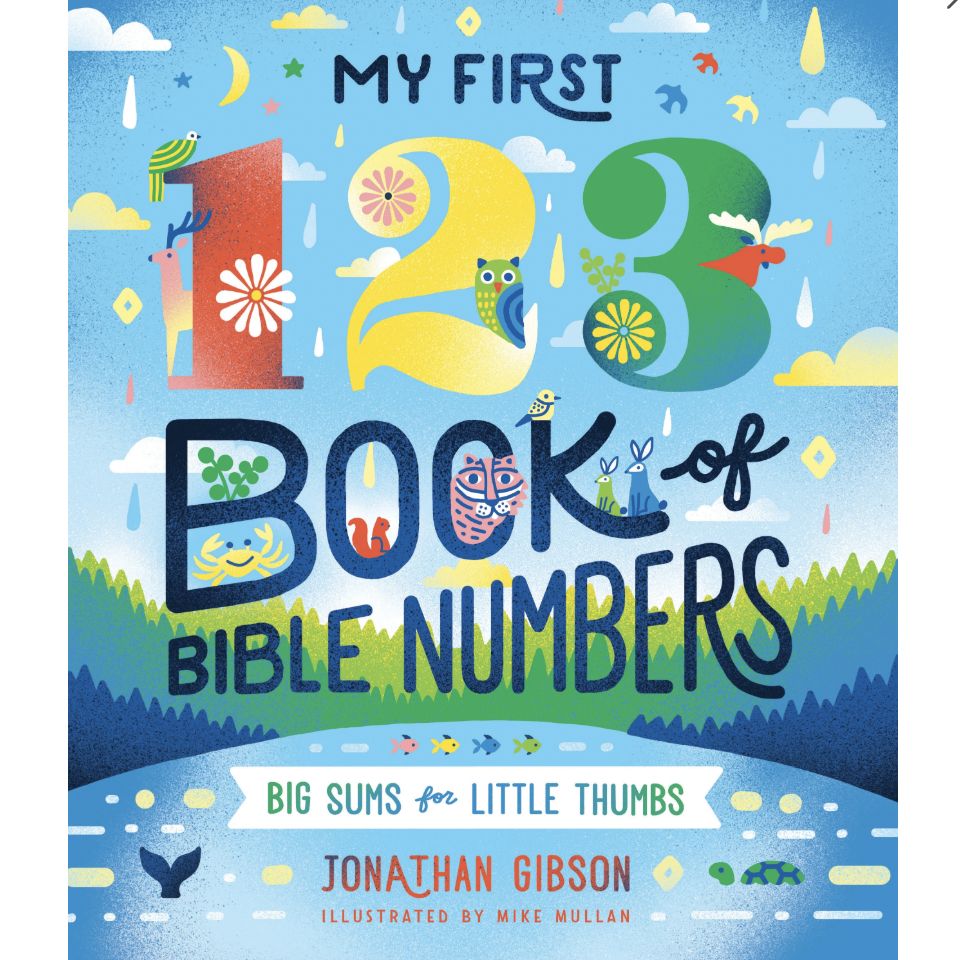 My First 123 Book of Bible Numbers (Big Truths for Little Minds Series)