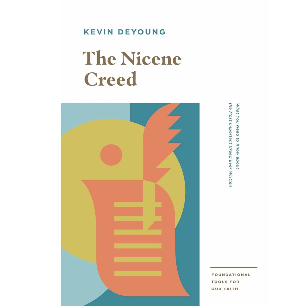 The Nicene Creed: What You Need to Know about the Most Important Creed Ever Written