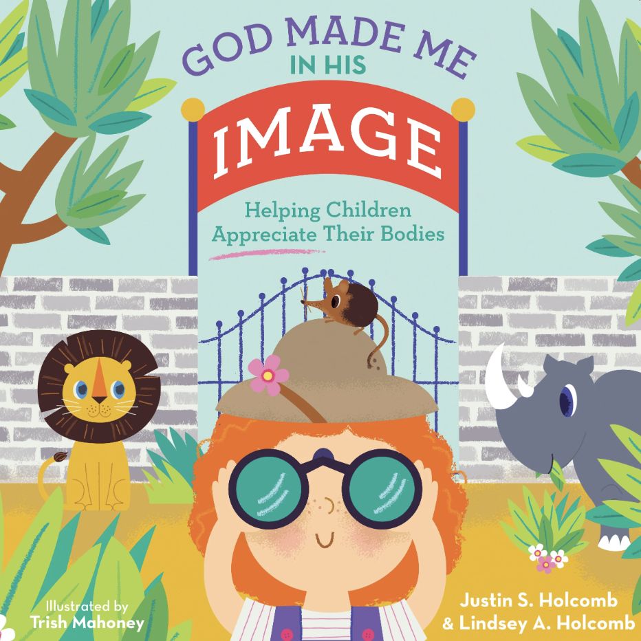 God Made Me in His Image: Helping Children Appreciate Their Bodies