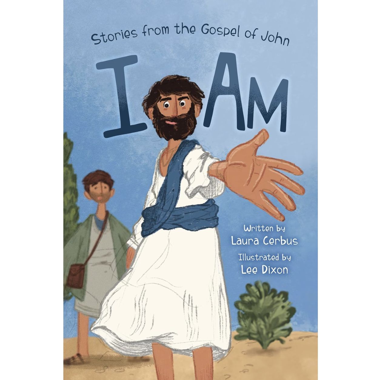 I AM: Stories from the Gospel of John