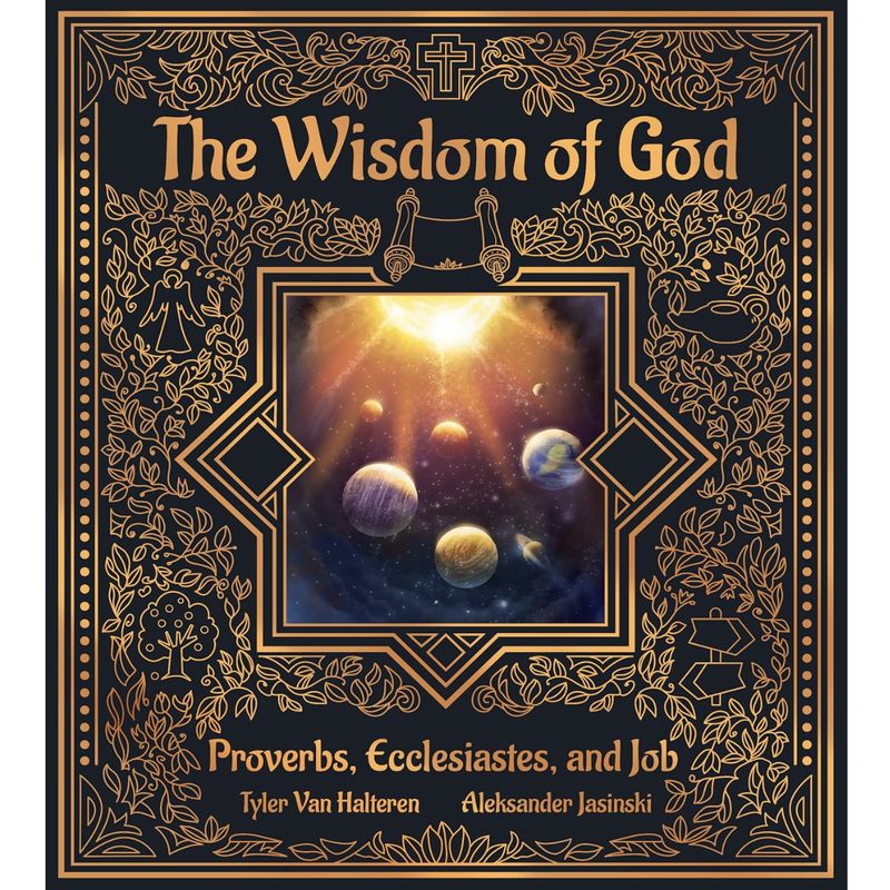 The Wisdom of God: Proverbs, Ecclesiastes, &amp; Job