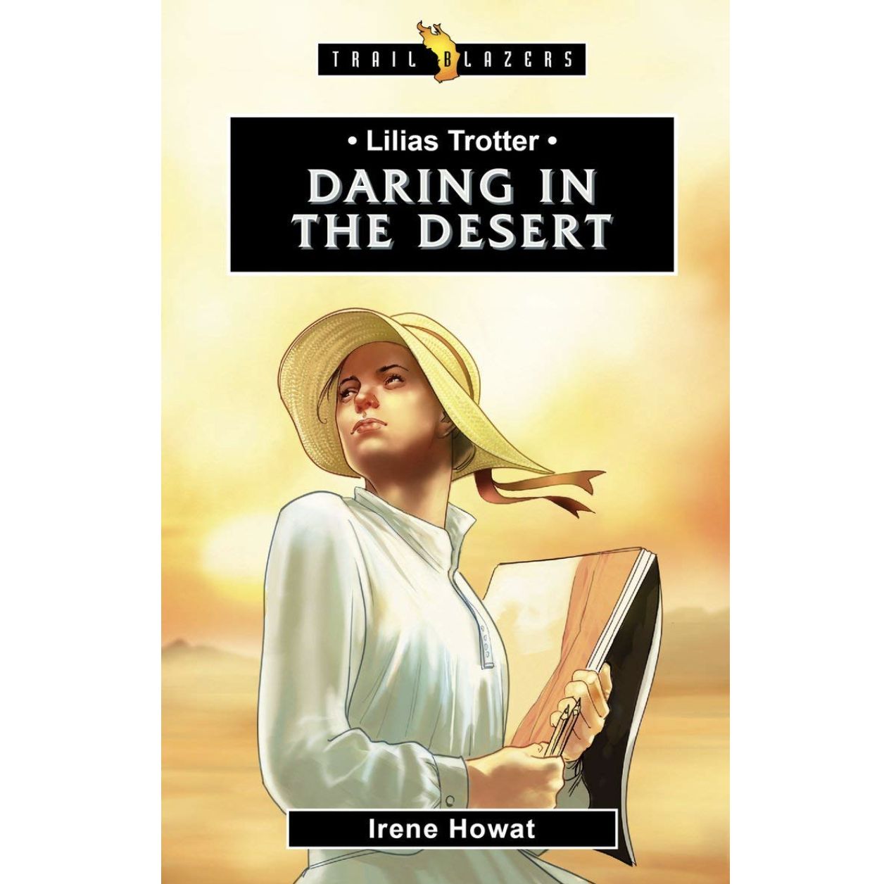 Lilias Trotter: Daring in the Desert