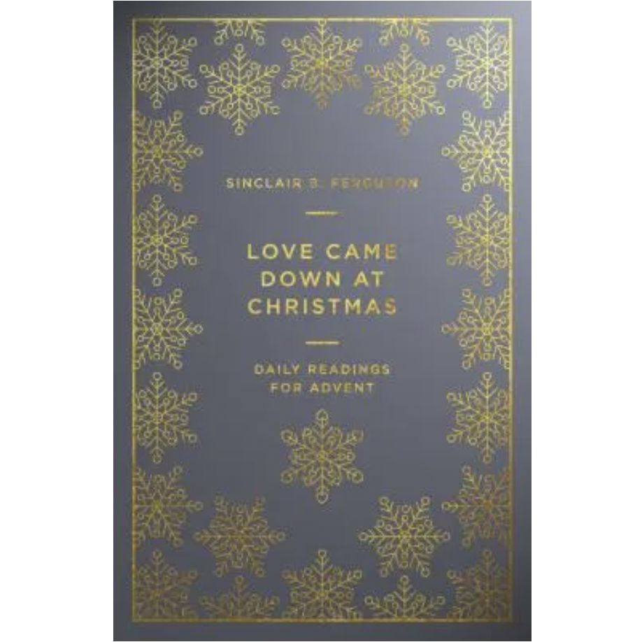 Love Came Down At Christmas: Daily Readings For Advent