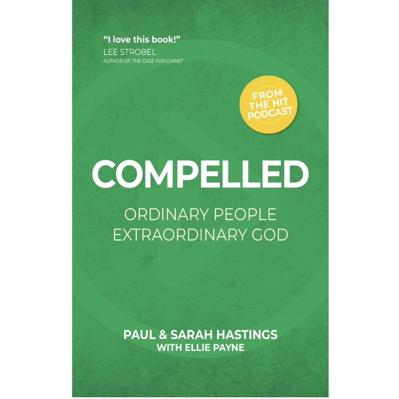 Compelled: Ordinary People Extraordinary God