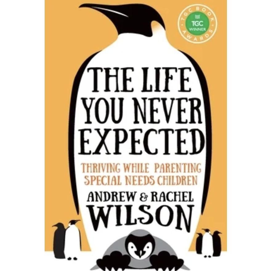 The Life You Never Expected: Thriving While Parenting Special Needs Children
