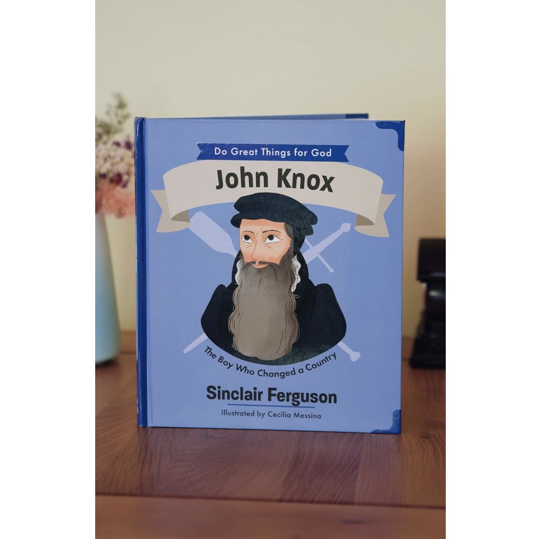 John Knox: The Boy Who Changed a Country