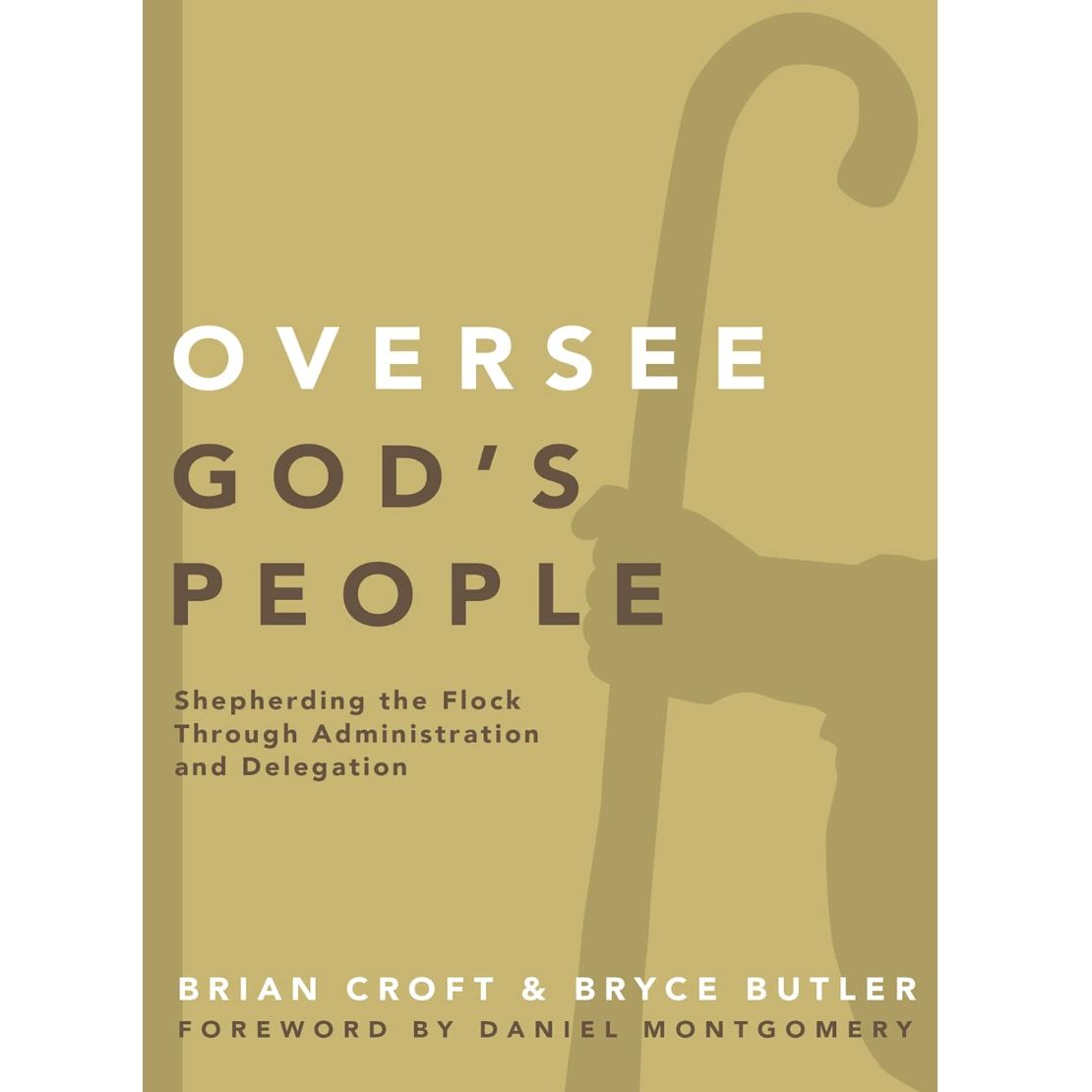 Oversee God&#39;s People: Shepherding the Flock Through Administration and Delegation