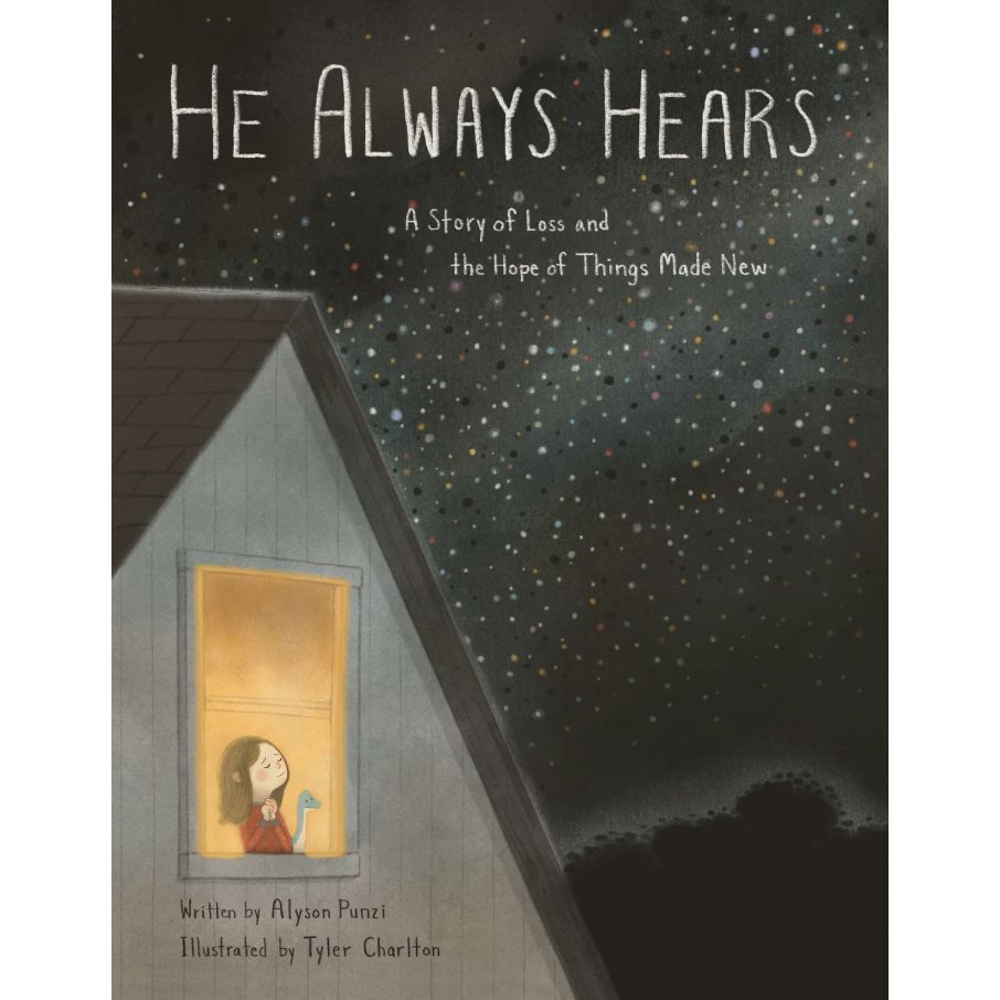 He Always Hears: A Story of Loss and the Hope of Things Made New