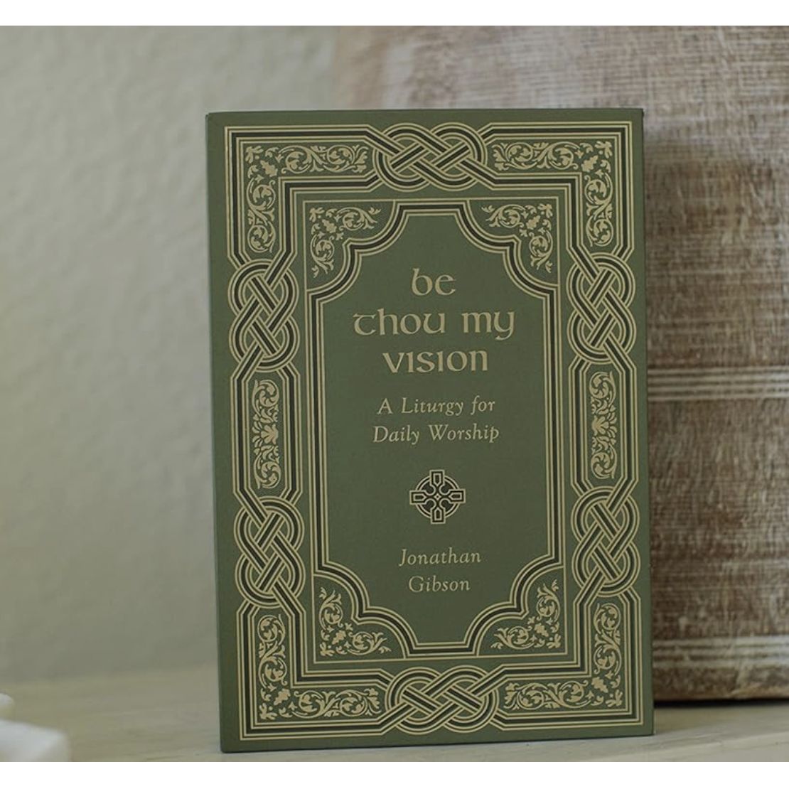 Be Thou My Vision: A Liturgy for Daily  Worship