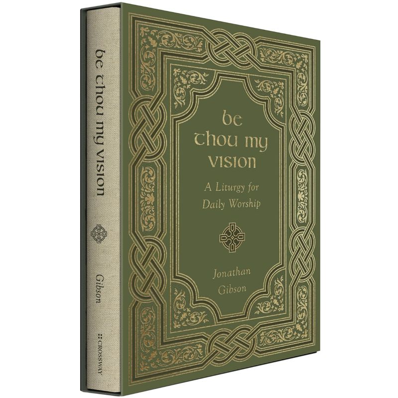 Be Thou My Vision: A Liturgy for Daily  Worship