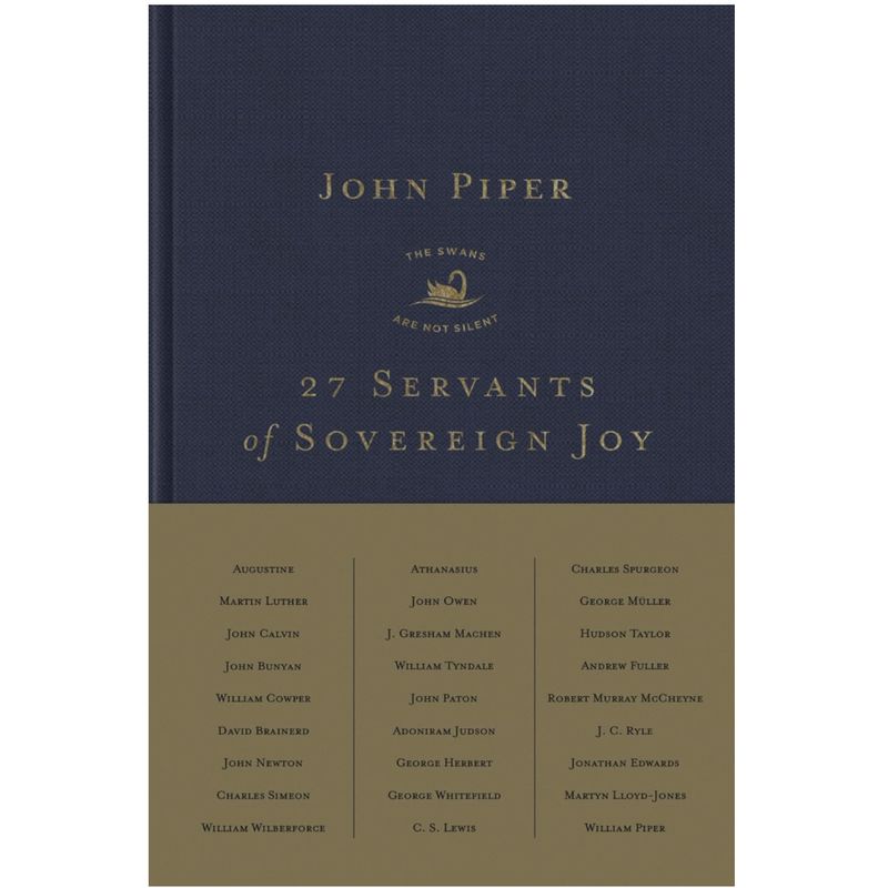 27 Servants of Sovereign Joy: Faithful, Flawed, and Fruitful