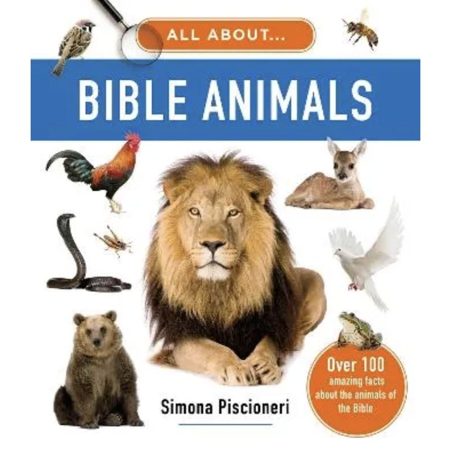 All About Bible Animals:  Over 100 Amazing Facts About the Animals of the Bible
