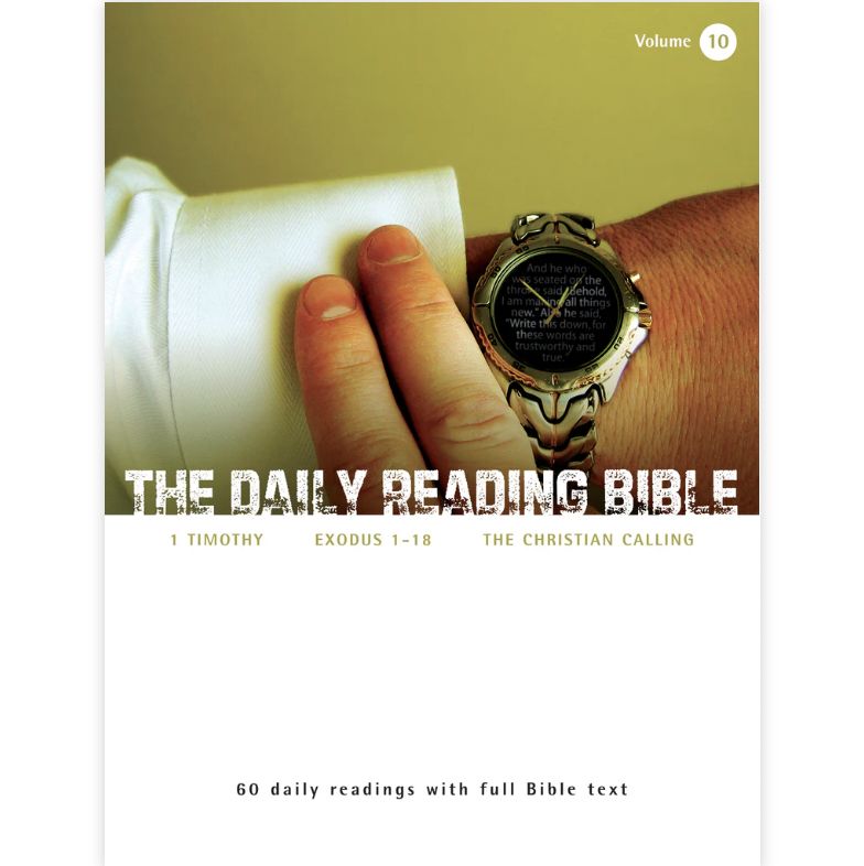Daily Reading Bible Vol 10: 1 Timothy, Exodus 1-18, the Christian Calling