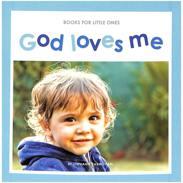 God Loves Me (Books For Little Ones Series)