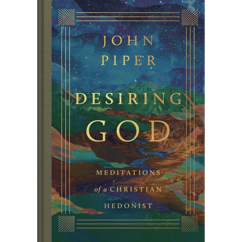 Desiring God: Meditations of a Christian Hedonist (Revised Edition) | Hardcover