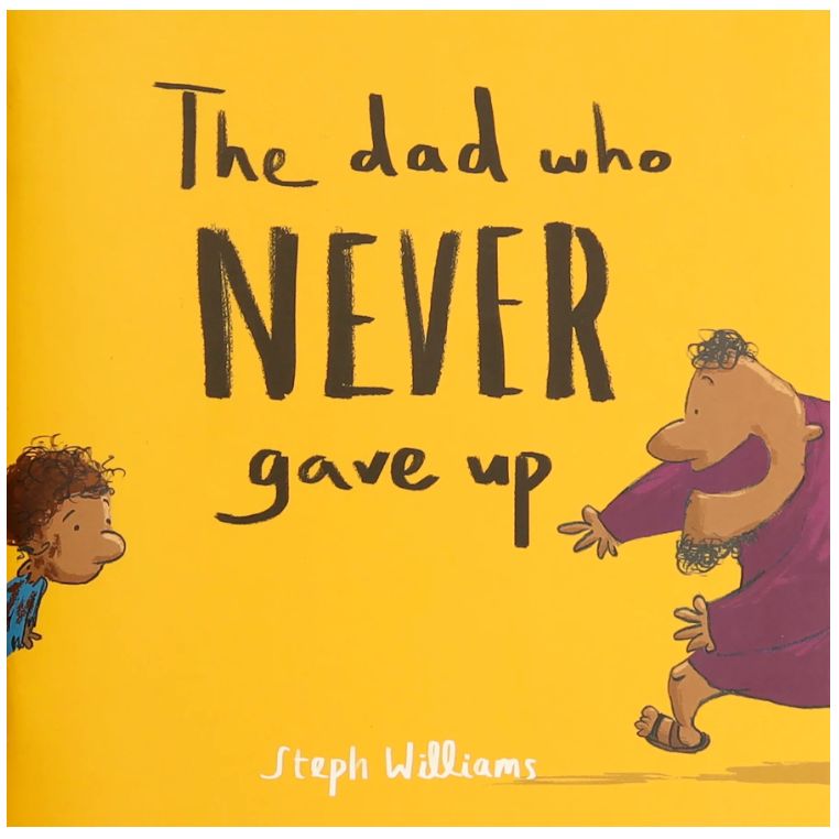 The Dad Who Never Gave Up (Little Me, Big God series)