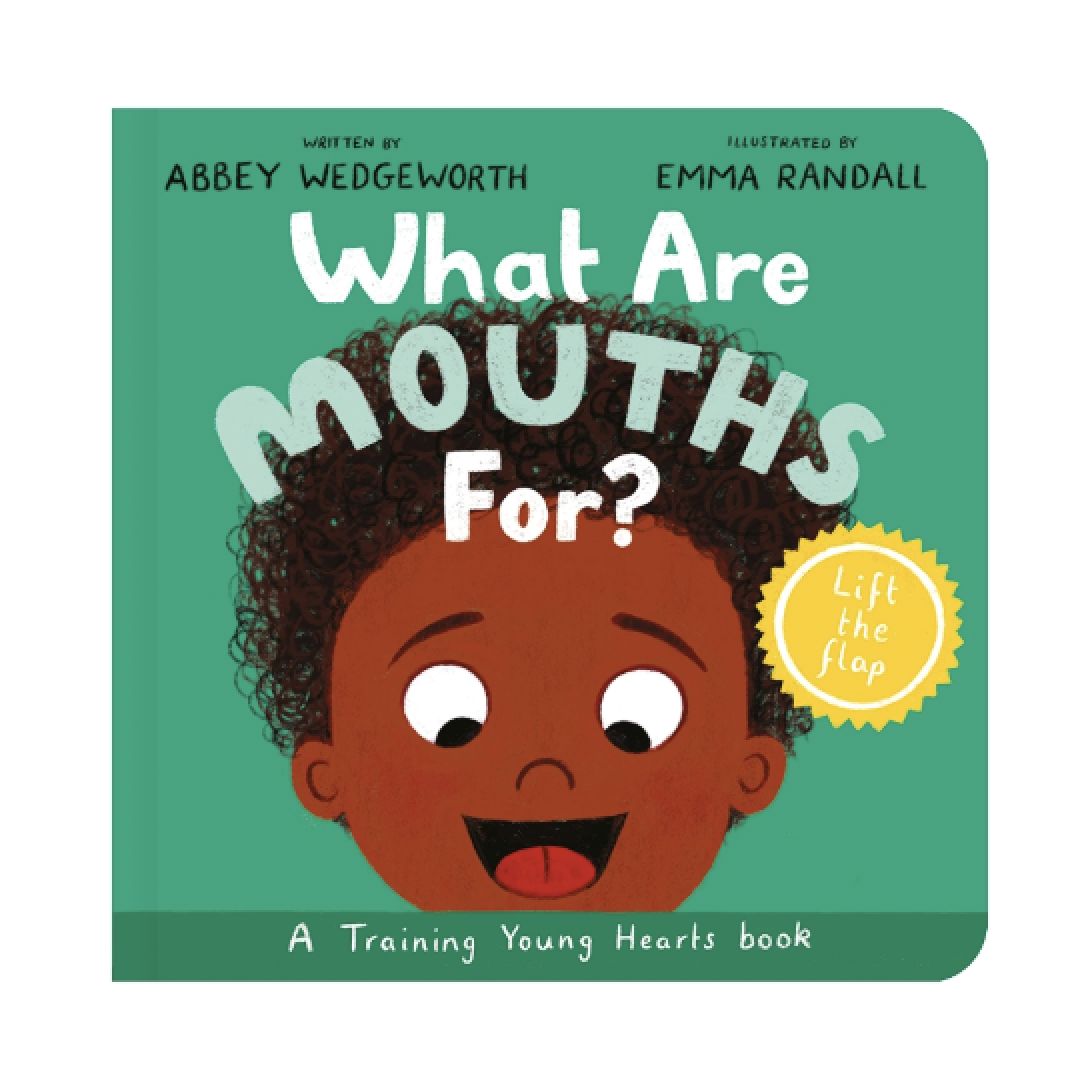 What Are Mouths For? (Training Young Hearts Series)