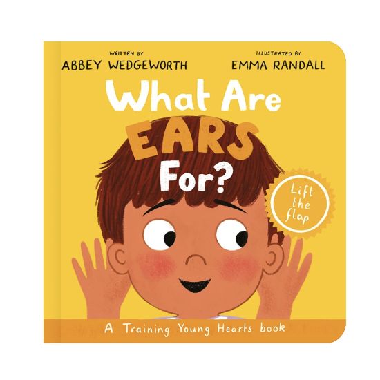 What are Ears For? (Training Young Hearts Series)