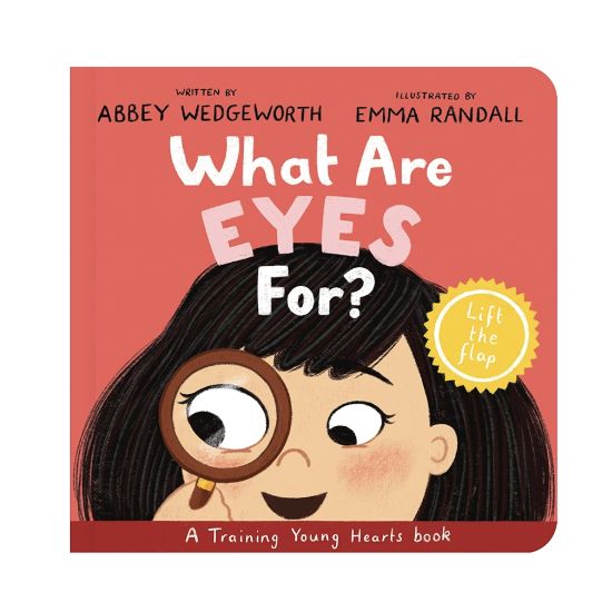What are Eyes For? (Training Young Hearts Series)