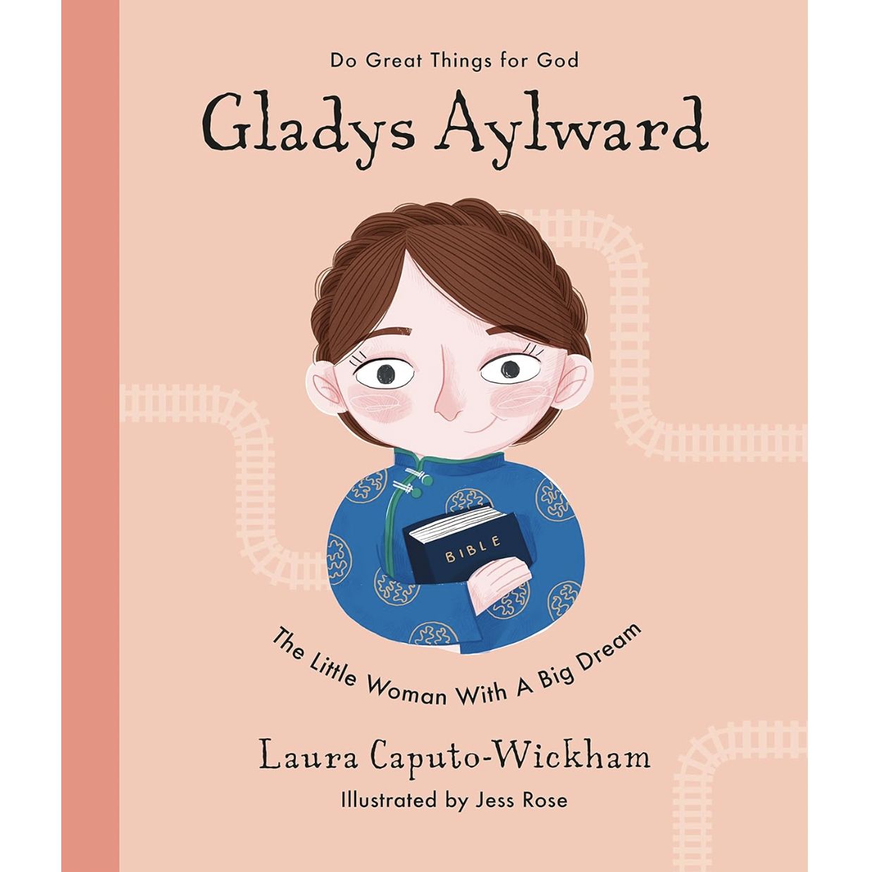 Do Great Things for God: Gladys Aylward