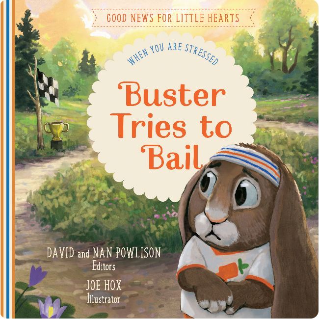 Buster Tries to Bail: When You are Stressed (Good News for Little Hearts)